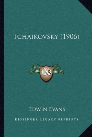 Книга Tchaikovsky (1906) Edwin Evans
