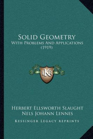 Книга Solid Geometry: With Problems and Applications (1919) Herbert Ellsworth Slaught