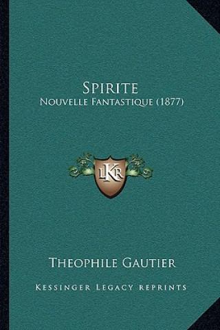 Knjiga Spirite: Nouvelle Fantastique (1877) Theophile Gautier