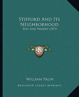 Knjiga Stifford And Its Neighborhood: Past And Present (1871) William Palin