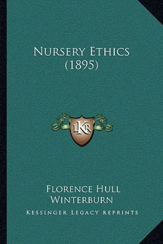 Buch Nursery Ethics (1895) Florence Hull Winterburn