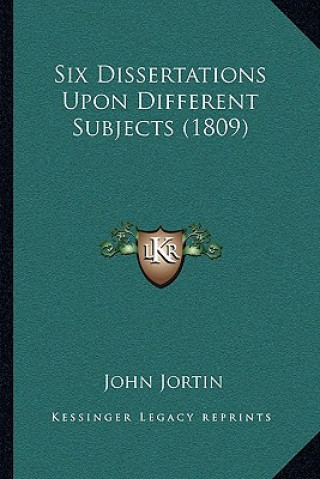 Kniha Six Dissertations Upon Different Subjects (1809) John Jortin
