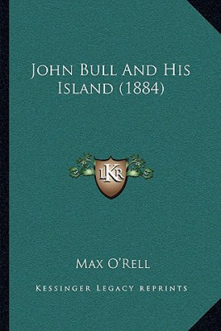 Kniha John Bull and His Island (1884) Max O'Rell