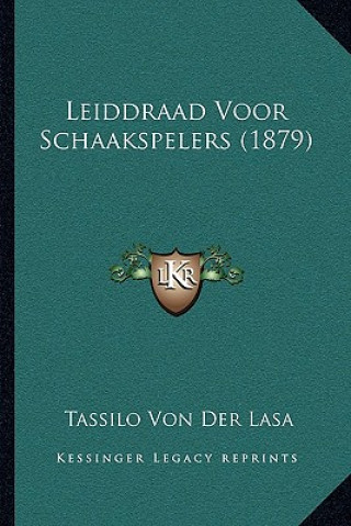 Könyv Leiddraad Voor Schaakspelers (1879) Tassilo Von Der Lasa