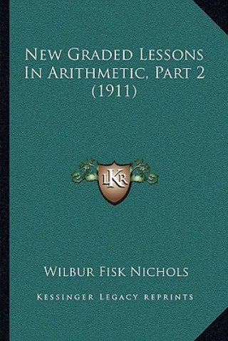 Książka New Graded Lessons in Arithmetic, Part 2 (1911) Wilbur Fisk Nichols