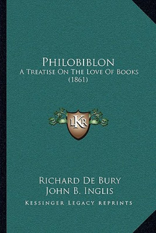 Book Philobiblon: A Treatise on the Love of Books (1861) Richard de Bury