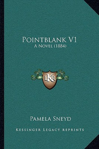 Książka Pointblank V1: A Novel (1884) Pamela Sneyd