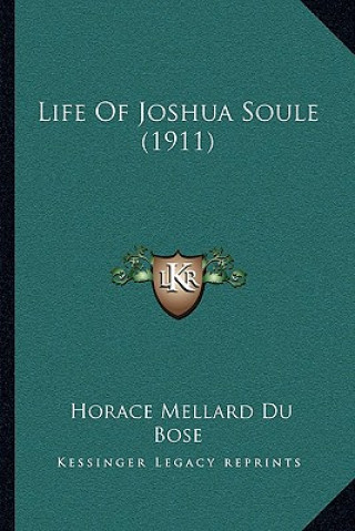 Książka Life of Joshua Soule (1911) Horace Mellard Du Bose