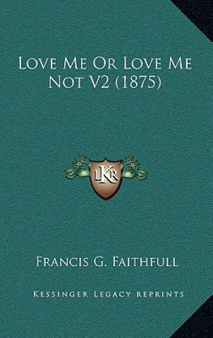 Libro Love Me or Love Me Not V2 (1875) Francis G. Faithfull