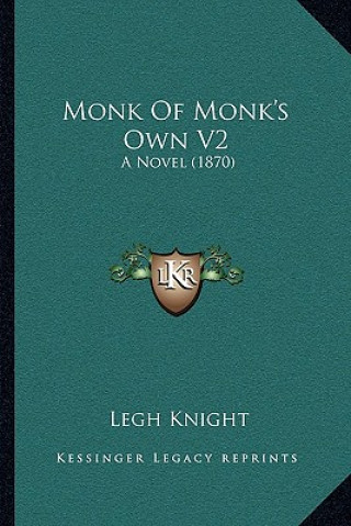 Carte Monk of Monk's Own V2: A Novel (1870) Legh Knight