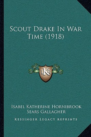 Knjiga Scout Drake in War Time (1918) Isabel Katherine Hornibrook