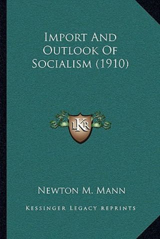 Buch Import and Outlook of Socialism (1910) Newton M. Mann