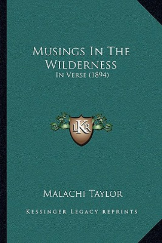 Könyv Musings in the Wilderness: In Verse (1894) Malachi Taylor