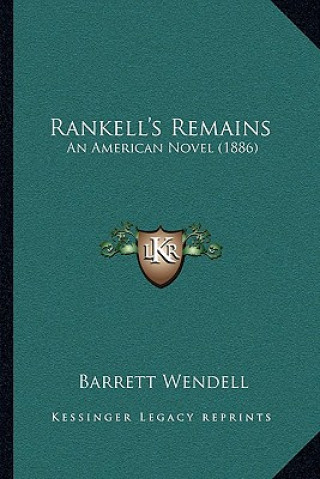 Kniha Rankell's Remains: An American Novel (1886) Barrett Wendell