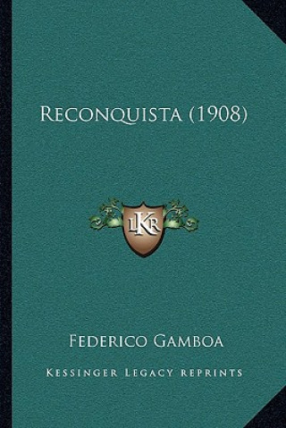 Boek Reconquista (1908) Federico Gamboa