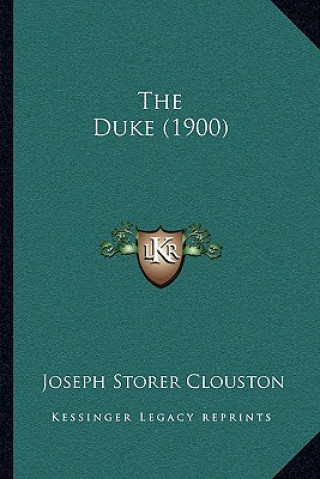 Książka The Duke (1900) J. Storer Clouston