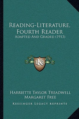 Kniha Reading-Literature, Fourth Reader: Adapted and Graded (1913) Harriette Taylor Treadwell