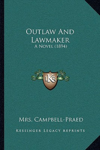 Buch Outlaw and Lawmaker: A Novel (1894) Mrs Campbell-Praed
