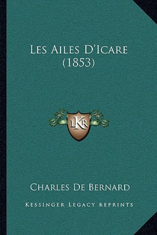 Книга Les Ailes D'Icare (1853) Charles de Bernard
