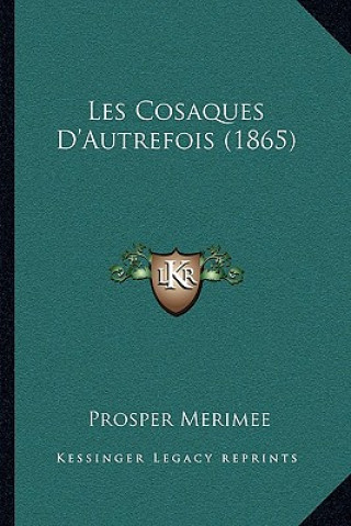 Książka Les Cosaques D'Autrefois (1865) Prosper Merimee