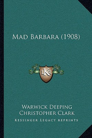 Buch Mad Barbara (1908) Warwick Deeping
