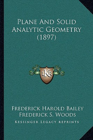 Boek Plane and Solid Analytic Geometry (1897) Frederick Harold Bailey