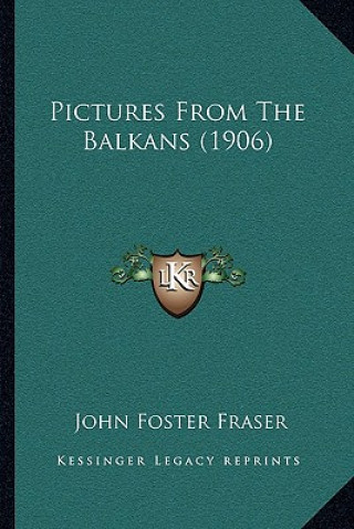 Knjiga Pictures from the Balkans (1906) John Foster Fraser