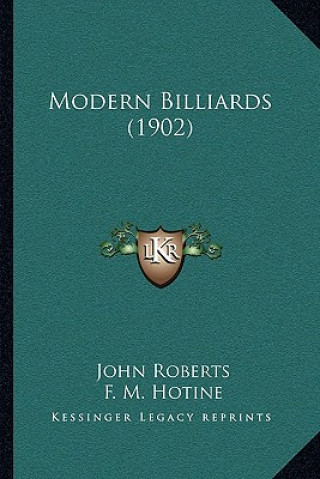 Kniha Modern Billiards (1902) John Roberts