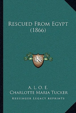 Kniha Rescued from Egypt (1866) A. L. O. E.