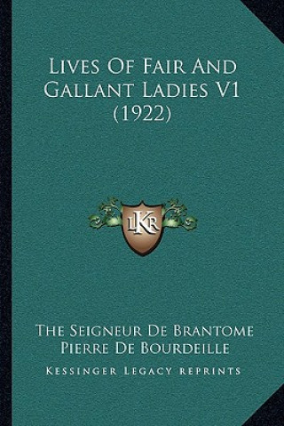 Kniha Lives of Fair and Gallant Ladies V1 (1922) The Seigneur De Brantome