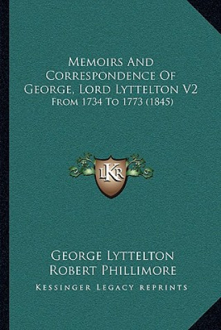 Książka Memoirs and Correspondence of George, Lord Lyttelton V2: From 1734 to 1773 (1845) George Lyttelton