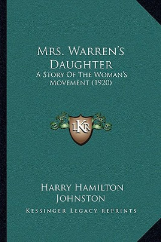 Kniha Mrs. Warren's Daughter: A Story of the Woman's Movement (1920) Harry Hamilton Sir Johnston