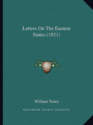 Książka Letters on the Eastern States (1821) William Tudor