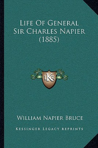 Książka Life of General Sir Charles Napier (1885) William Napier Bruce