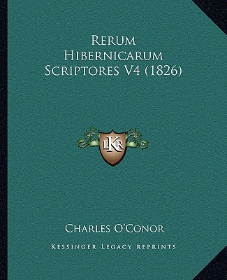 Buch Rerum Hibernicarum Scriptores V4 (1826) Charles O'Conor
