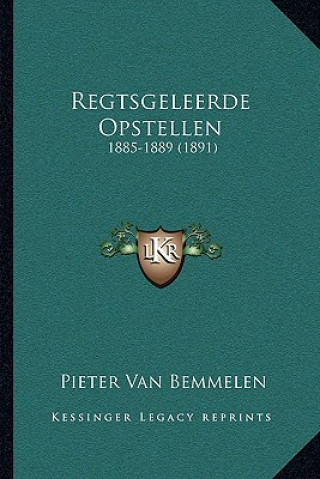 Kniha Regtsgeleerde Opstellen: 1885-1889 (1891) Pieter Van Bemmelen
