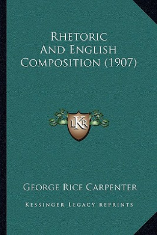 Libro Rhetoric and English Composition (1907) George Rice Carpenter