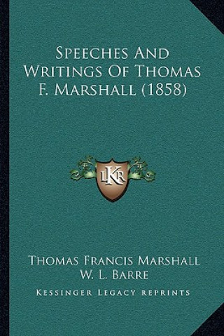 Carte Speeches and Writings of Thomas F. Marshall (1858) Thomas Francis Marshall