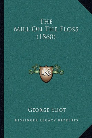 Kniha The Mill on the Floss (1860) George Eliot