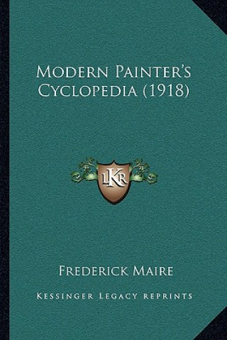 Książka Modern Painter's Cyclopedia (1918) Frederick Maire