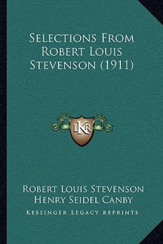 Buch Selections from Robert Louis Stevenson (1911) Robert Louis Stevenson