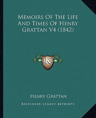 Książka Memoirs of the Life and Times of Henry Grattan V4 (1842) Henry Grattan