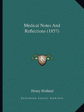 Buch Medical Notes and Reflections (1857) Henry Holland