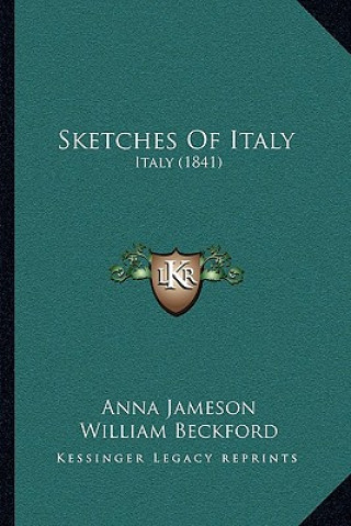 Kniha Sketches of Italy: Italy (1841) Anna Jameson