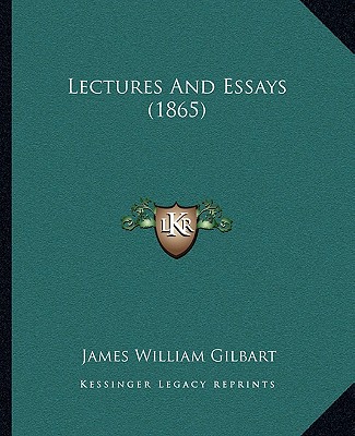 Carte Lectures and Essays (1865) James William Gilbart