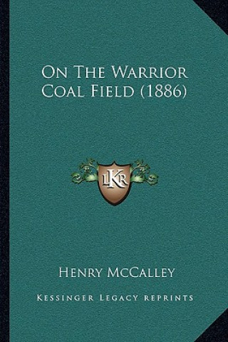 Könyv On the Warrior Coal Field (1886) Henry McCalley