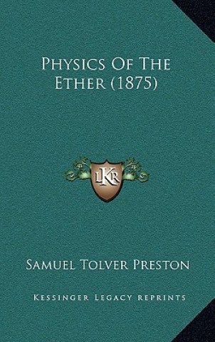 Βιβλίο Physics of the Ether (1875) Samuel Tolver Preston