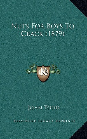 Kniha Nuts for Boys to Crack (1879) John Todd