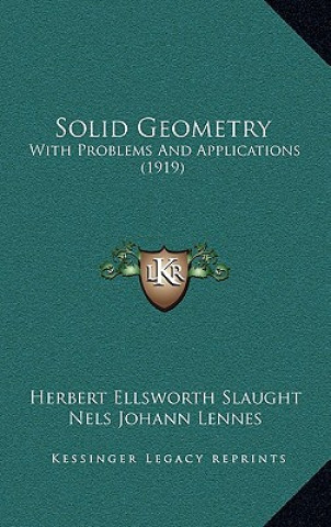 Книга Solid Geometry: With Problems and Applications (1919) Herbert Ellsworth Slaught