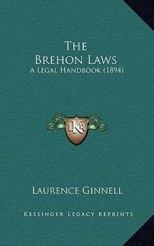 Book The Brehon Laws: A Legal Handbook (1894) Laurence Ginnell